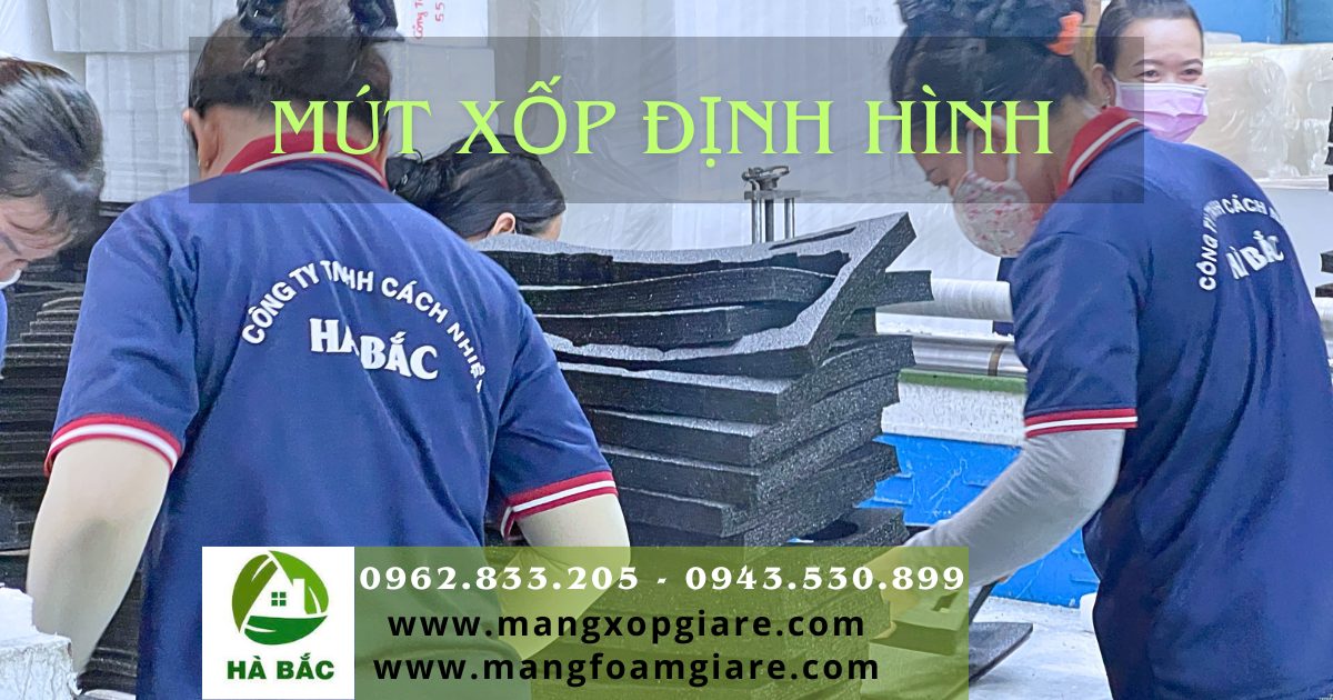 sản xuất mút xốp định hình sản xuất mút xốp định hình