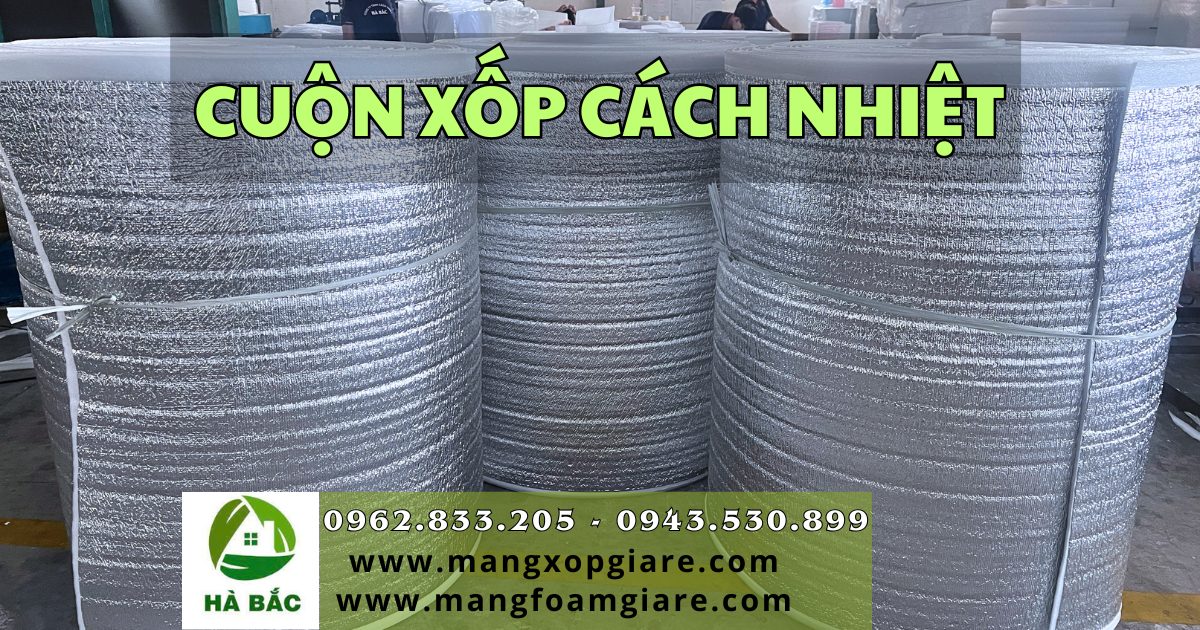 Cuộn xốp cách nhiệt chống nóng Cuộn xốp cách nhiệt chống nóng