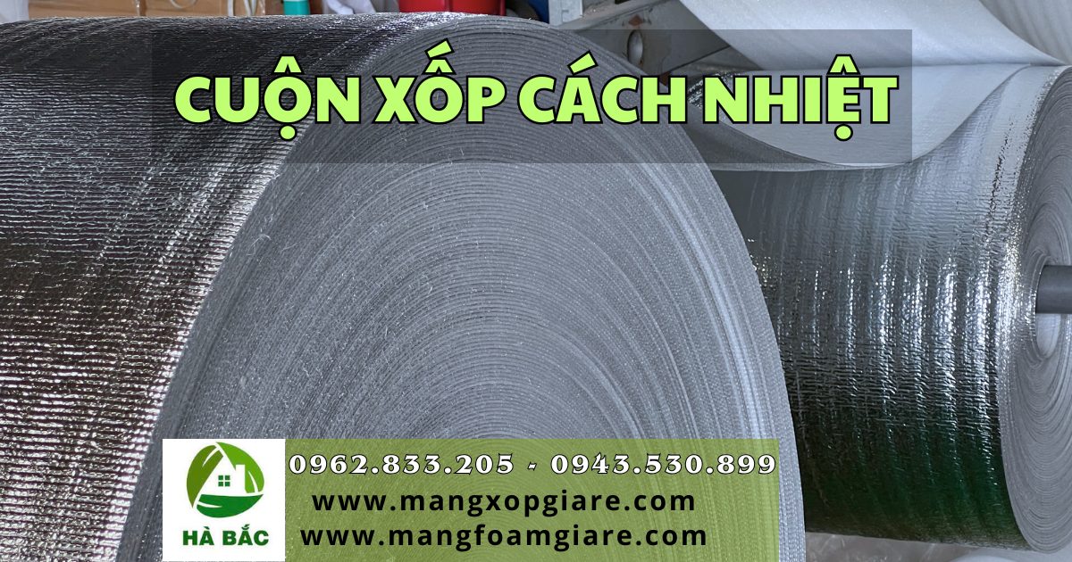 Cuộn xốp cách nhiệt chống nóng Cuộn xốp cách nhiệt chống nóng