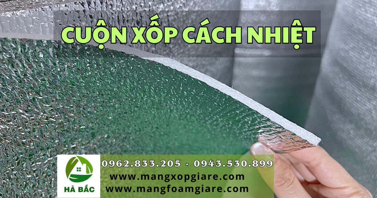 Cuộn xốp cách nhiệt chống nóng Cuộn xốp cách nhiệt chống nóng