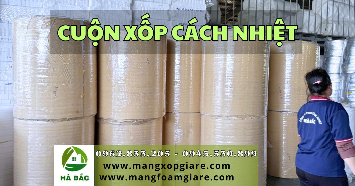 Cuộn xốp cách nhiệt chống nóng Cuộn xốp cách nhiệt chống nóng