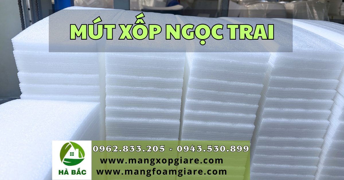 Mút xốp ngọc trai Mút xốp ngọc trai