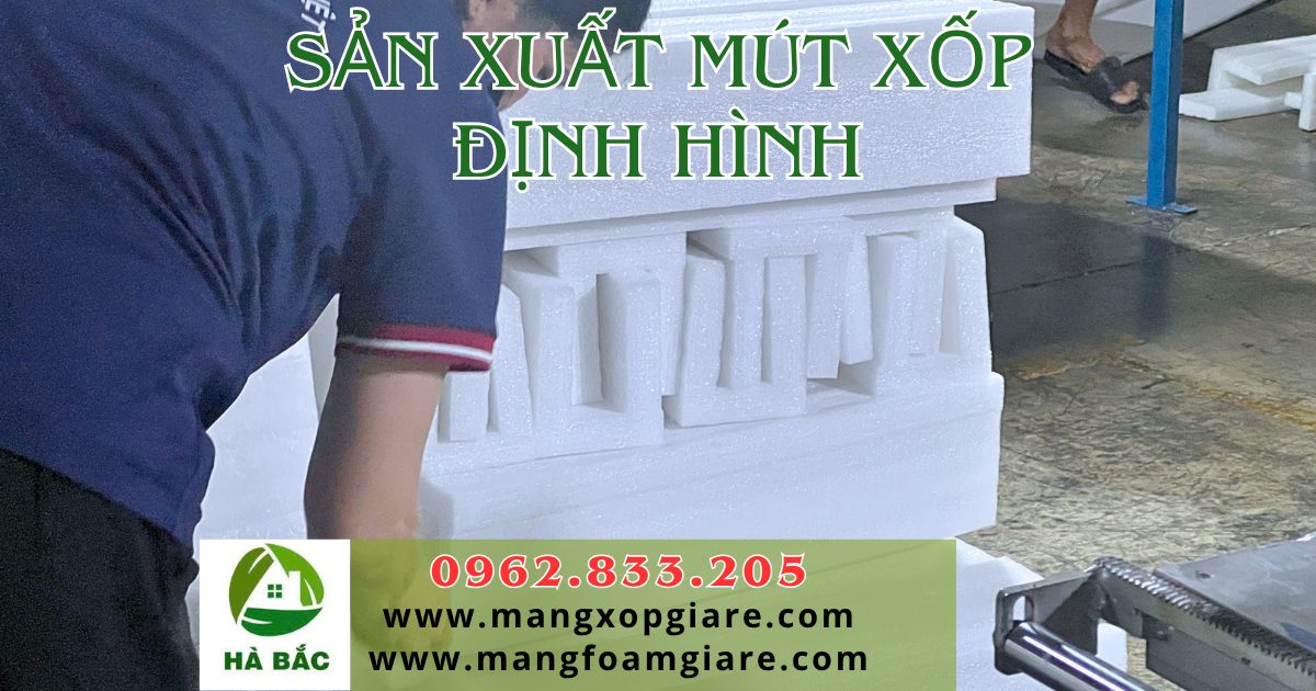 Sản xuất mút xốp định hình Sản xuất mút xốp định hình