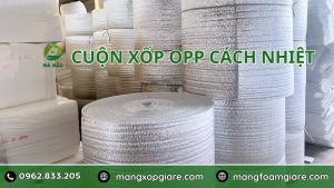 Cuộn Xốp Cách Nhiệt OPP